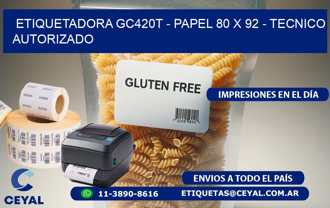 ETIQUETADORA GC420T – PAPEL 80 x 92 – TECNICO AUTORIZADO