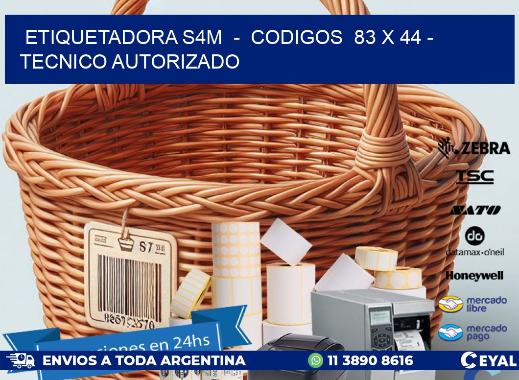 ETIQUETADORA S4M  -  CODIGOS  83 x 44 - TECNICO AUTORIZADO