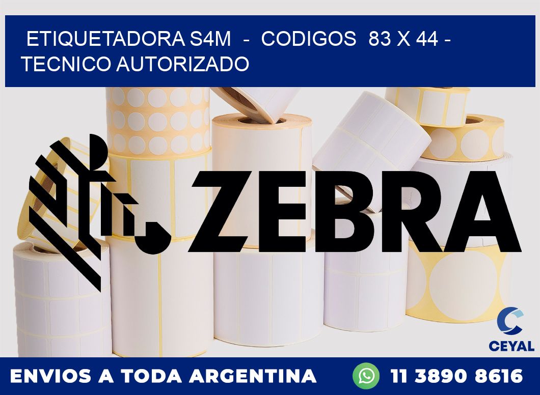 ETIQUETADORA S4M  -  CODIGOS  83 x 44 - TECNICO AUTORIZADO