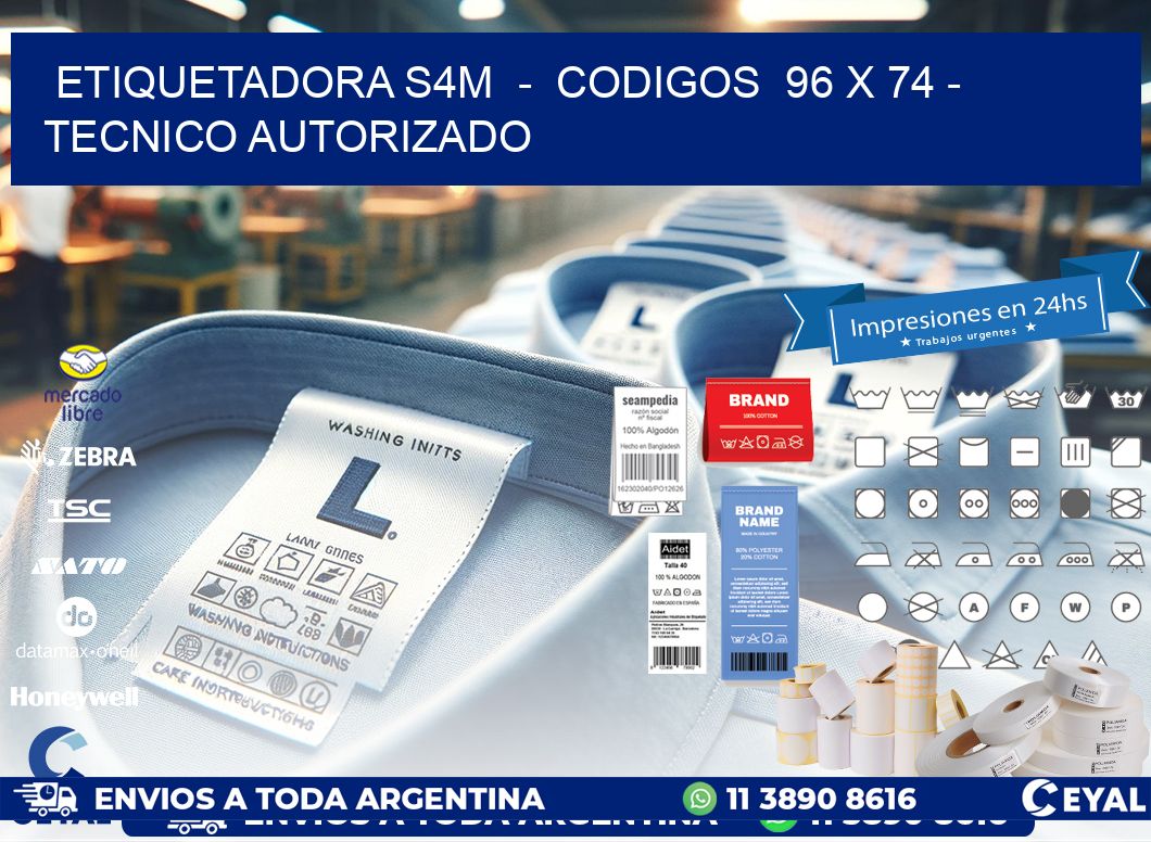 ETIQUETADORA S4M  -  CODIGOS  96 x 74 - TECNICO AUTORIZADO