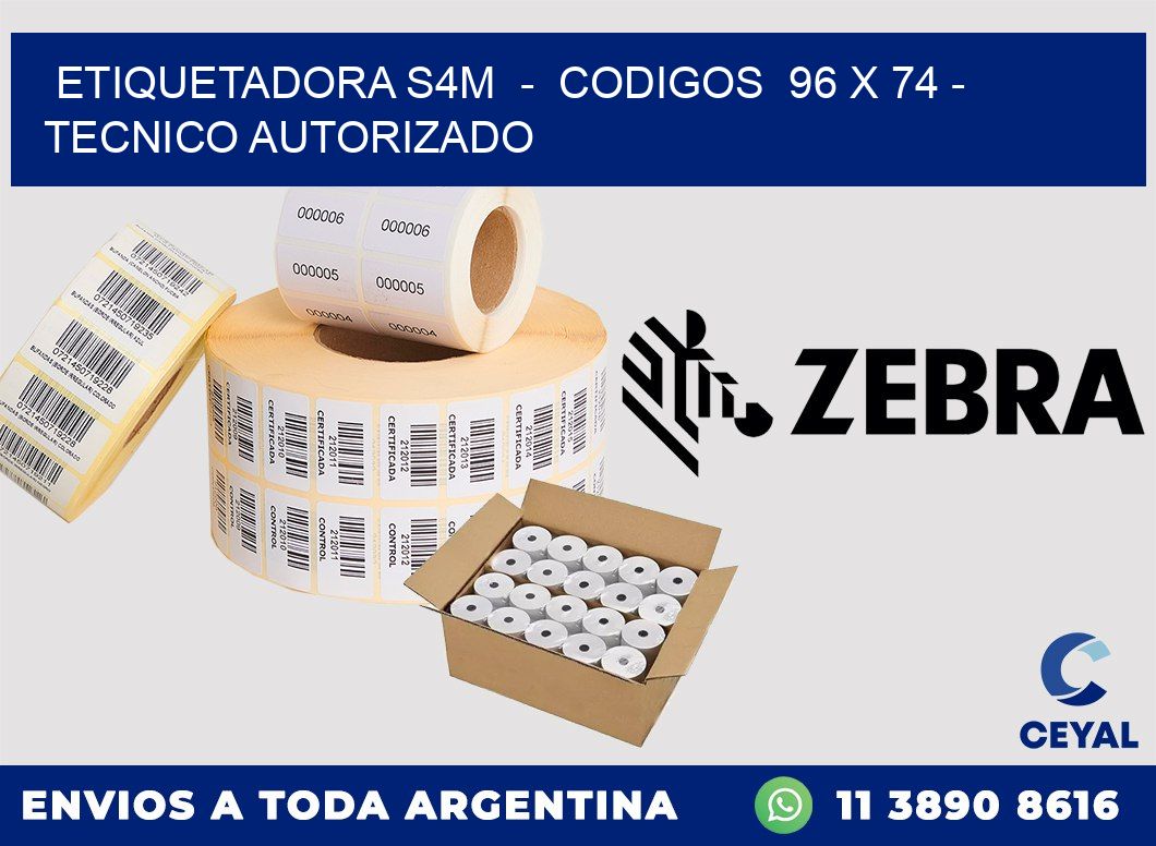 ETIQUETADORA S4M  -  CODIGOS  96 x 74 - TECNICO AUTORIZADO