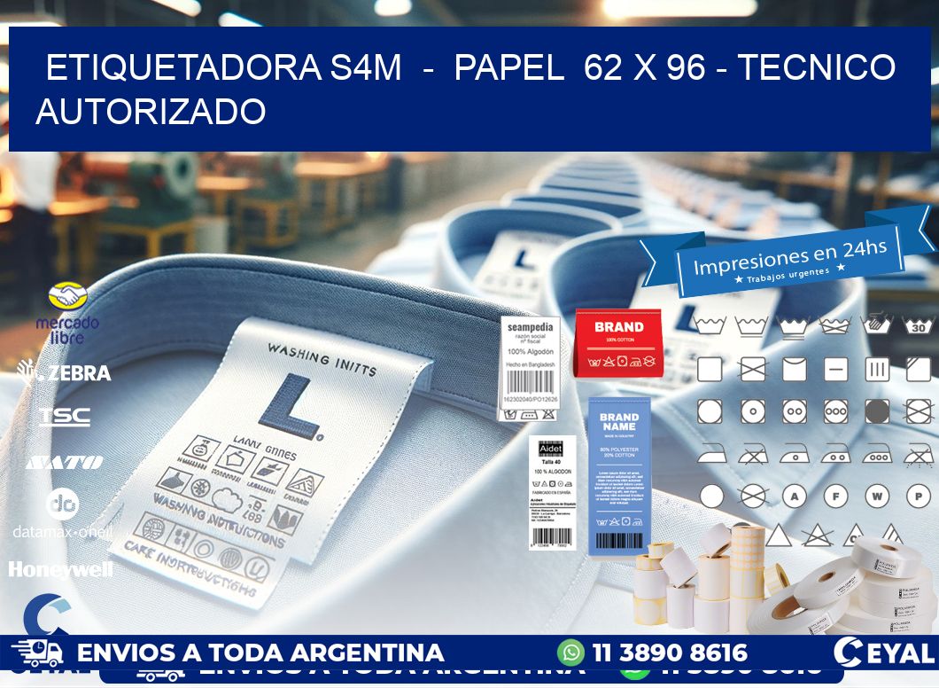 ETIQUETADORA S4M  -  PAPEL  62 x 96 - TECNICO AUTORIZADO
