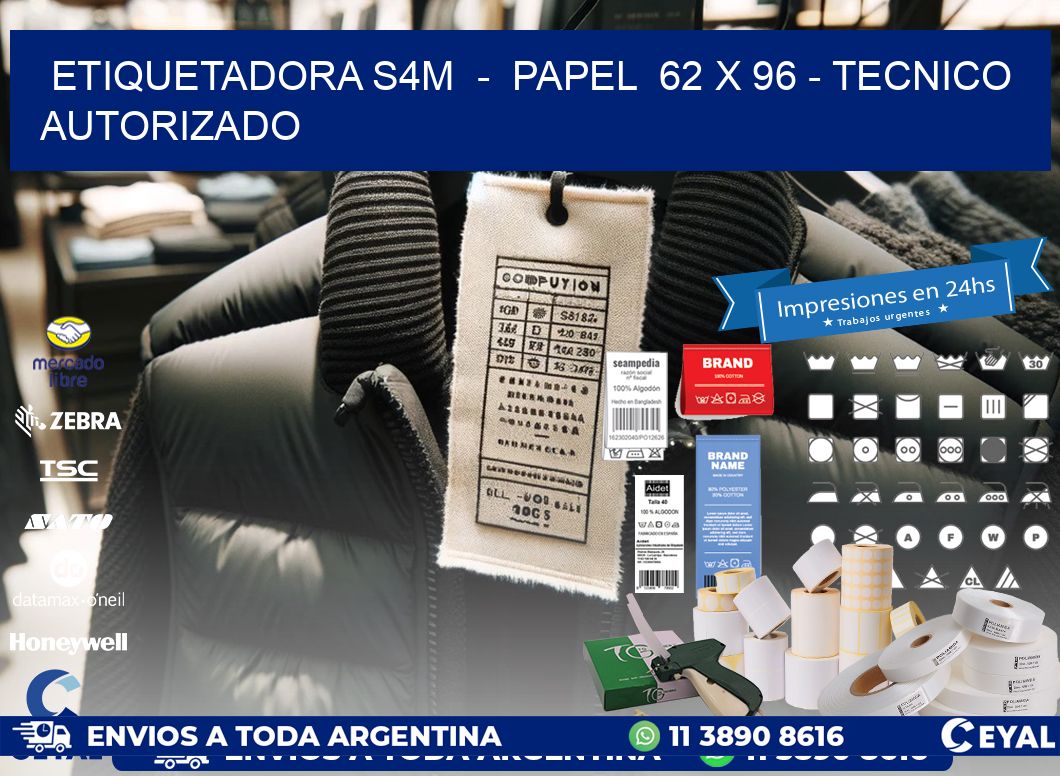 ETIQUETADORA S4M  –  PAPEL  62 x 96 – TECNICO AUTORIZADO
