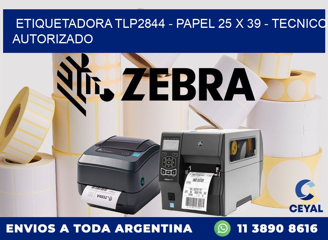 ETIQUETADORA TLP2844 - PAPEL 25 x 39 - TECNICO AUTORIZADO