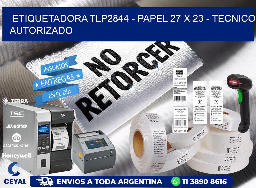 ETIQUETADORA TLP2844 - PAPEL 27 x 23 - TECNICO AUTORIZADO