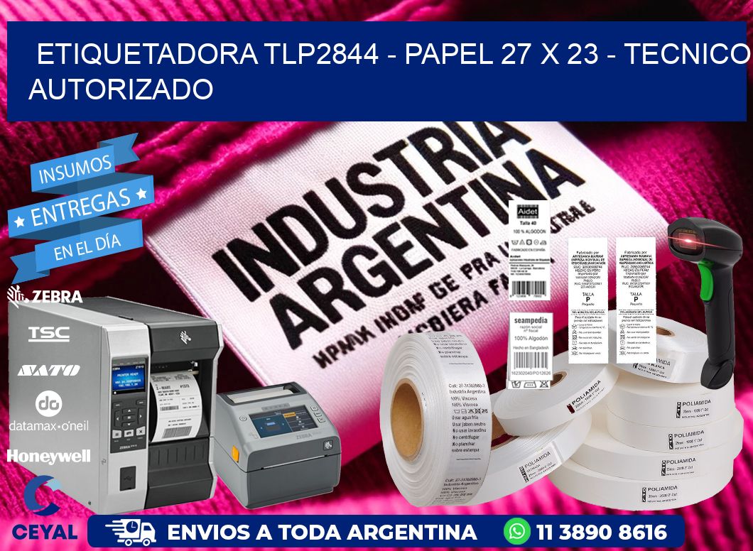 ETIQUETADORA TLP2844 - PAPEL 27 x 23 - TECNICO AUTORIZADO