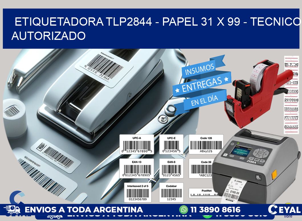 ETIQUETADORA TLP2844 - PAPEL 31 x 99 - TECNICO AUTORIZADO