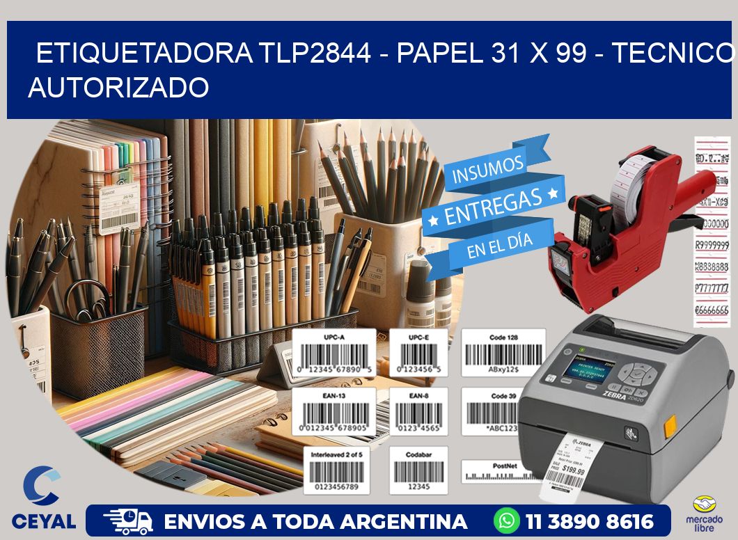ETIQUETADORA TLP2844 - PAPEL 31 x 99 - TECNICO AUTORIZADO