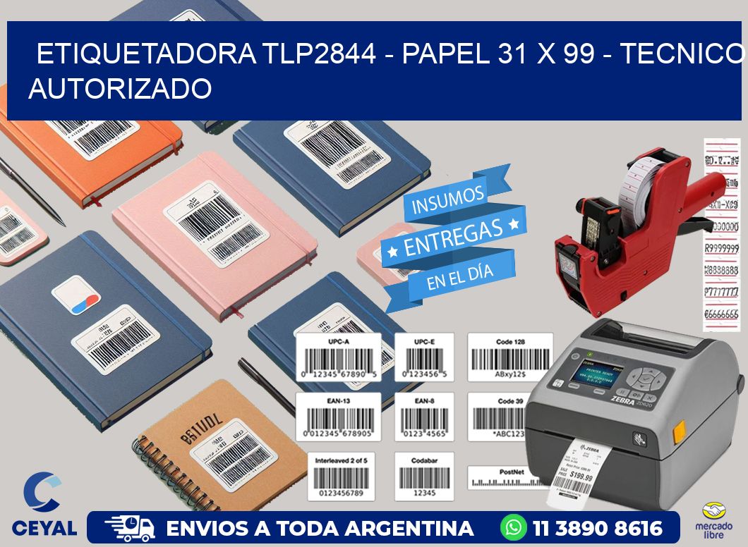 ETIQUETADORA TLP2844 – PAPEL 31 x 99 – TECNICO AUTORIZADO