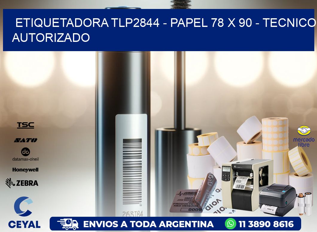 ETIQUETADORA TLP2844 - PAPEL 78 x 90 - TECNICO AUTORIZADO