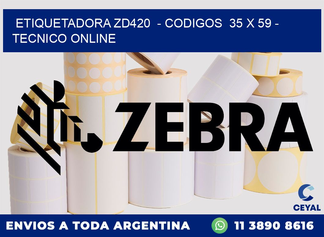 ETIQUETADORA ZD420  - CODIGOS  35 x 59 - TECNICO ONLINE