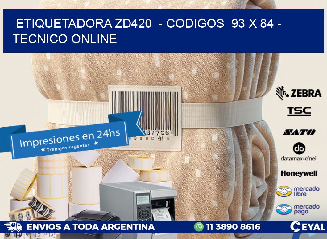 ETIQUETADORA ZD420  - CODIGOS  93 x 84 - TECNICO ONLINE