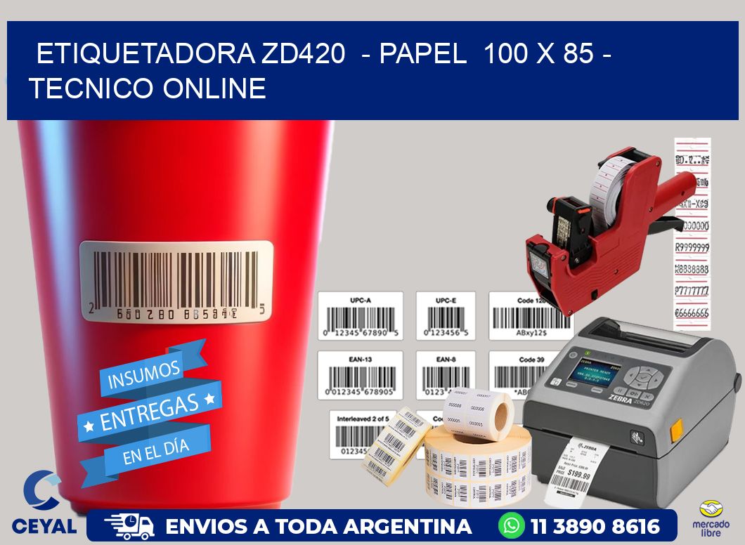 ETIQUETADORA ZD420  - PAPEL  100 x 85 - TECNICO ONLINE