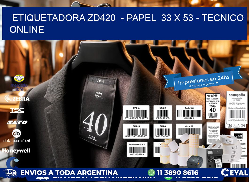 ETIQUETADORA ZD420  - PAPEL  33 x 53 - TECNICO ONLINE