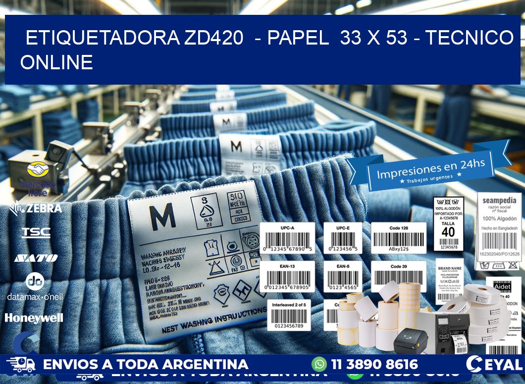 ETIQUETADORA ZD420  - PAPEL  33 x 53 - TECNICO ONLINE