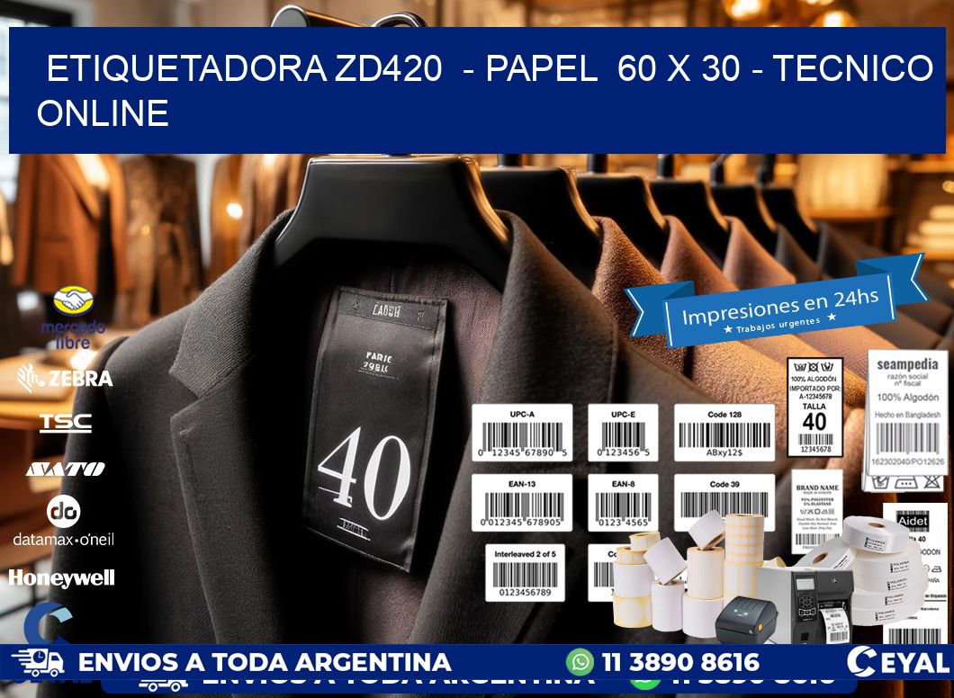 ETIQUETADORA ZD420  - PAPEL  60 x 30 - TECNICO ONLINE