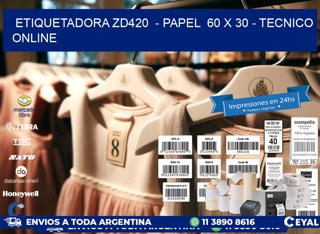 ETIQUETADORA ZD420  – PAPEL  60 x 30 – TECNICO ONLINE