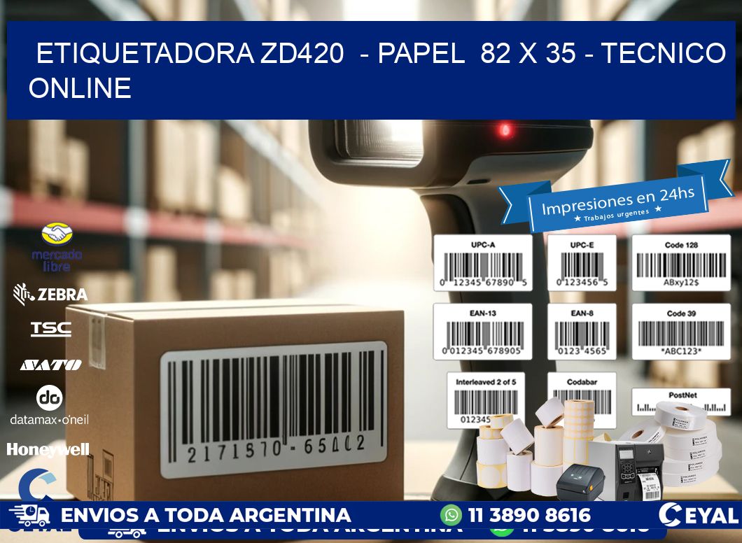 ETIQUETADORA ZD420  - PAPEL  82 x 35 - TECNICO ONLINE