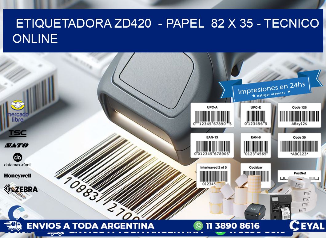 ETIQUETADORA ZD420  - PAPEL  82 x 35 - TECNICO ONLINE