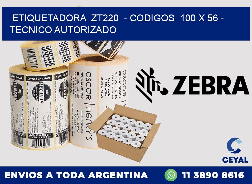 ETIQUETADORA  ZT220  - CODIGOS  100 x 56 - TECNICO AUTORIZADO