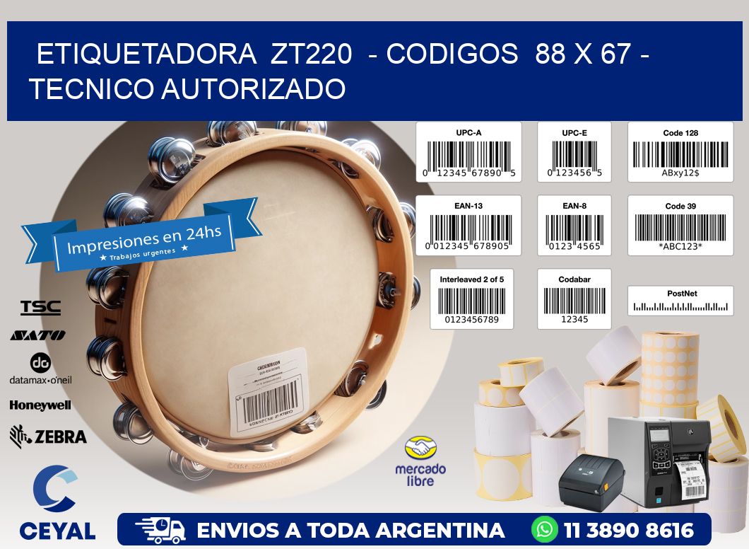 ETIQUETADORA  ZT220  - CODIGOS  88 x 67 - TECNICO AUTORIZADO
