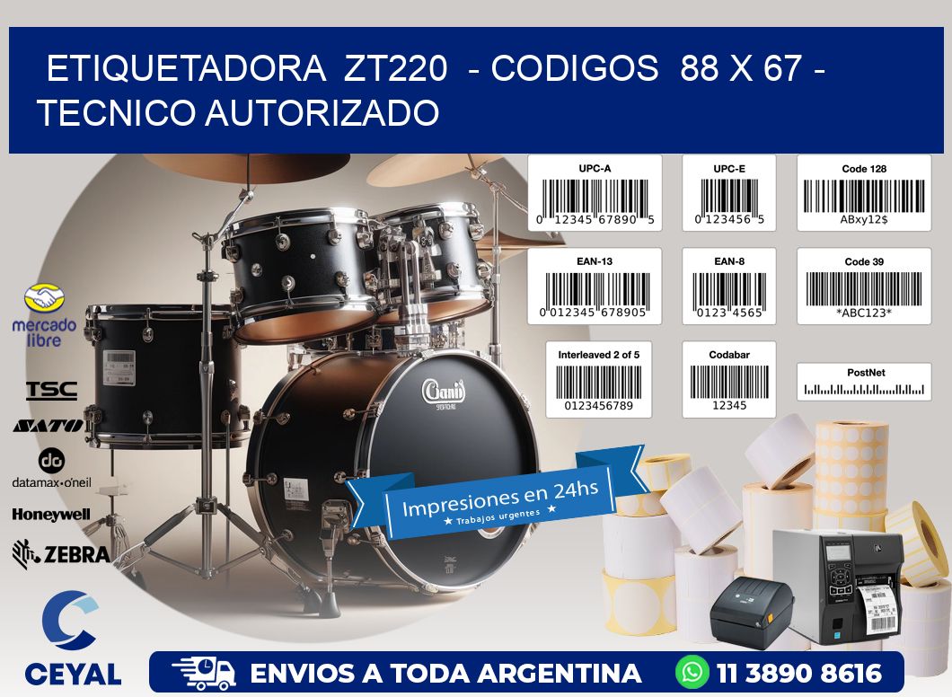 ETIQUETADORA  ZT220  - CODIGOS  88 x 67 - TECNICO AUTORIZADO