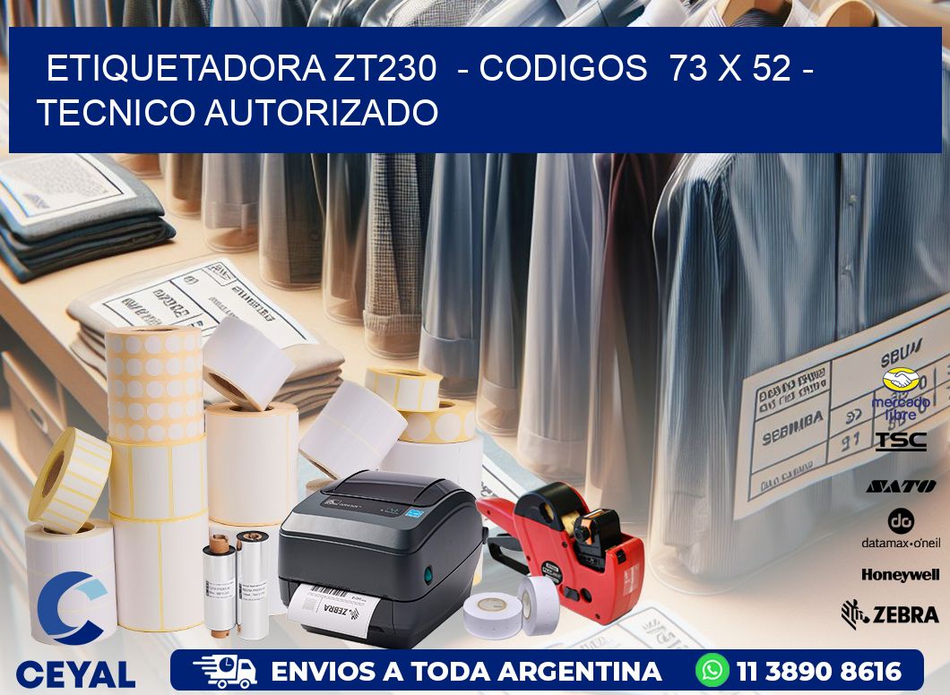 ETIQUETADORA ZT230  - CODIGOS  73 x 52 - TECNICO AUTORIZADO