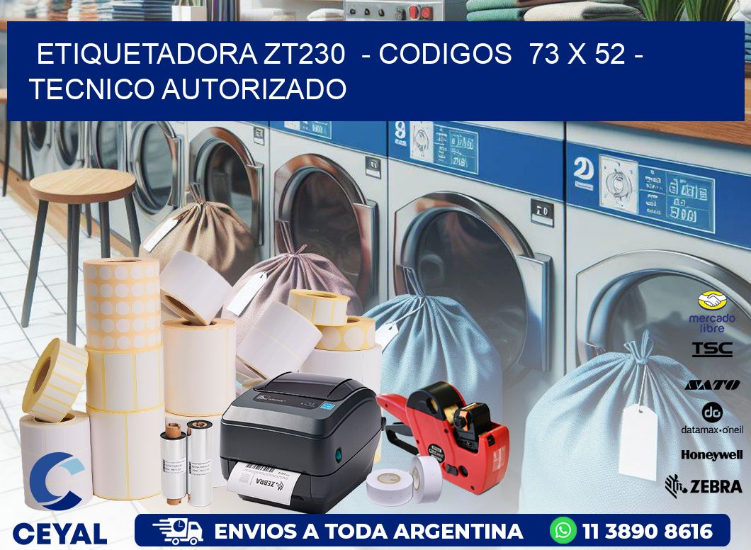 ETIQUETADORA ZT230  – CODIGOS  73 x 52 – TECNICO AUTORIZADO
