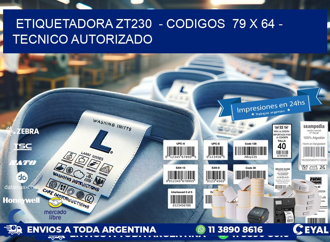 ETIQUETADORA ZT230  – CODIGOS  79 x 64 – TECNICO AUTORIZADO