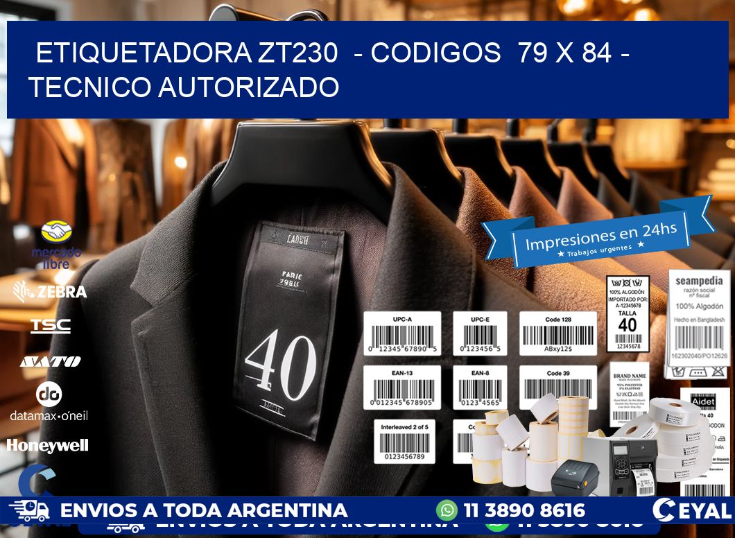ETIQUETADORA ZT230  - CODIGOS  79 x 84 - TECNICO AUTORIZADO