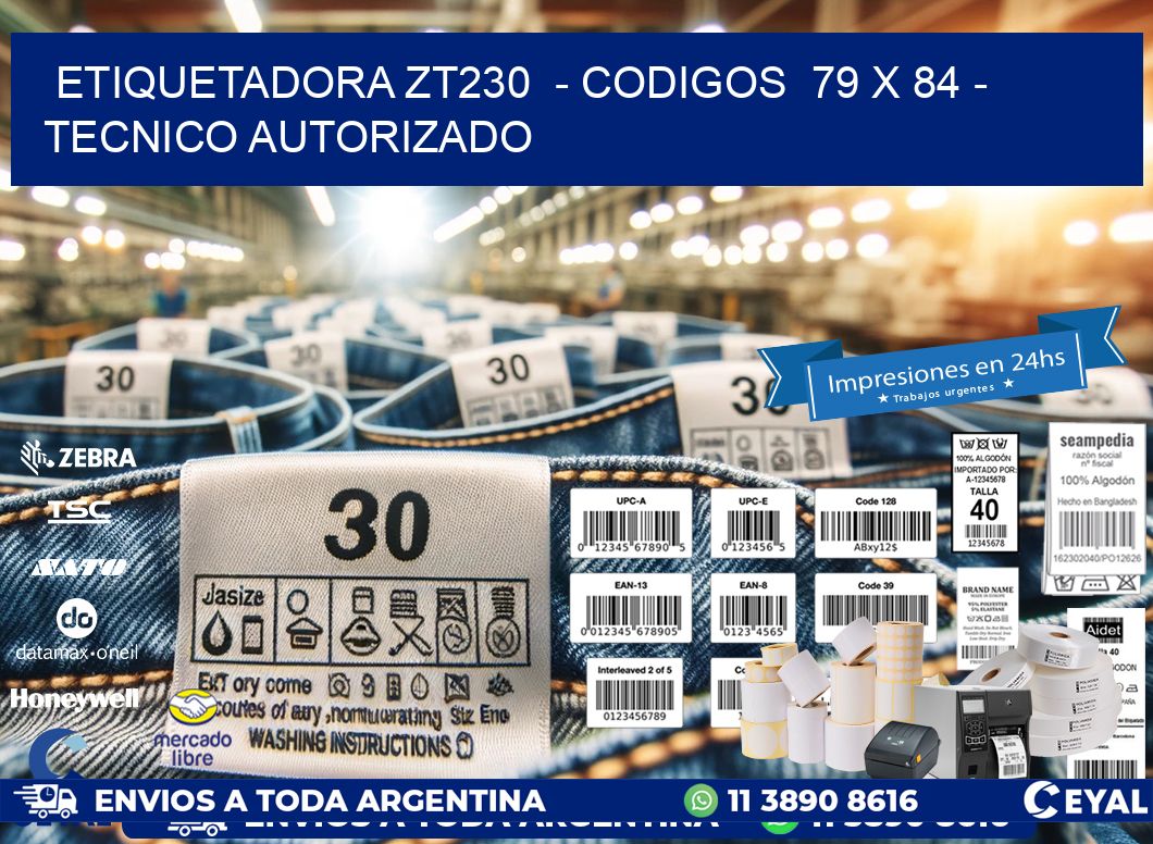 ETIQUETADORA ZT230  – CODIGOS  79 x 84 – TECNICO AUTORIZADO
