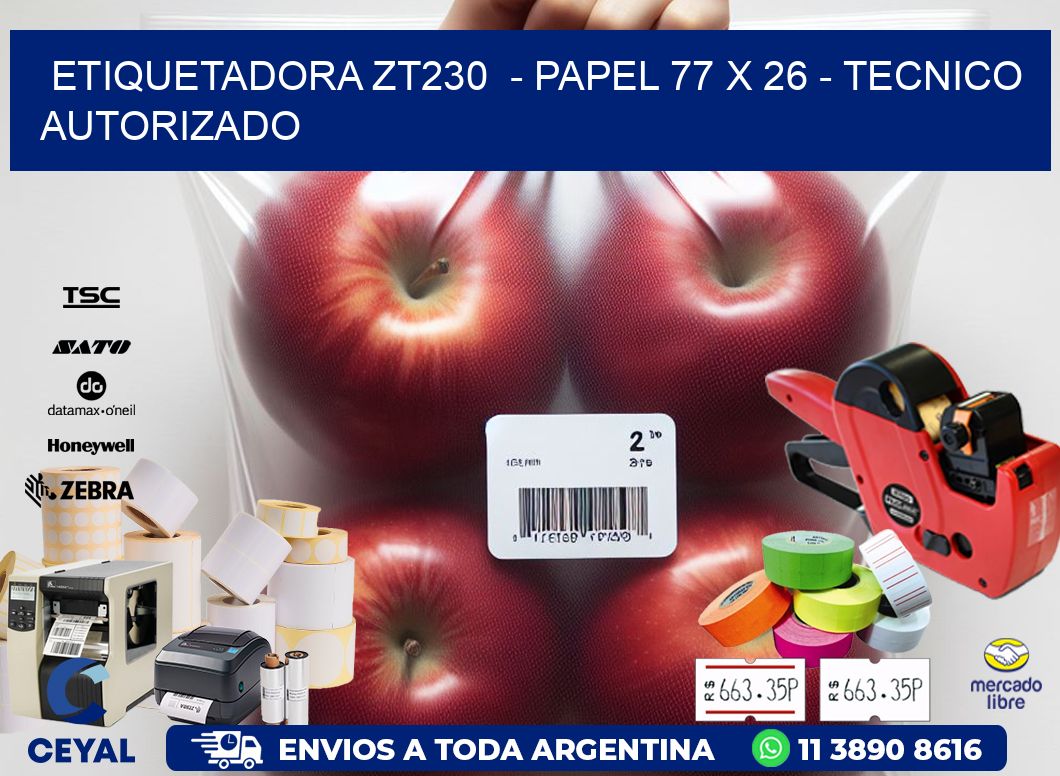 ETIQUETADORA ZT230  - PAPEL 77 x 26 - TECNICO AUTORIZADO