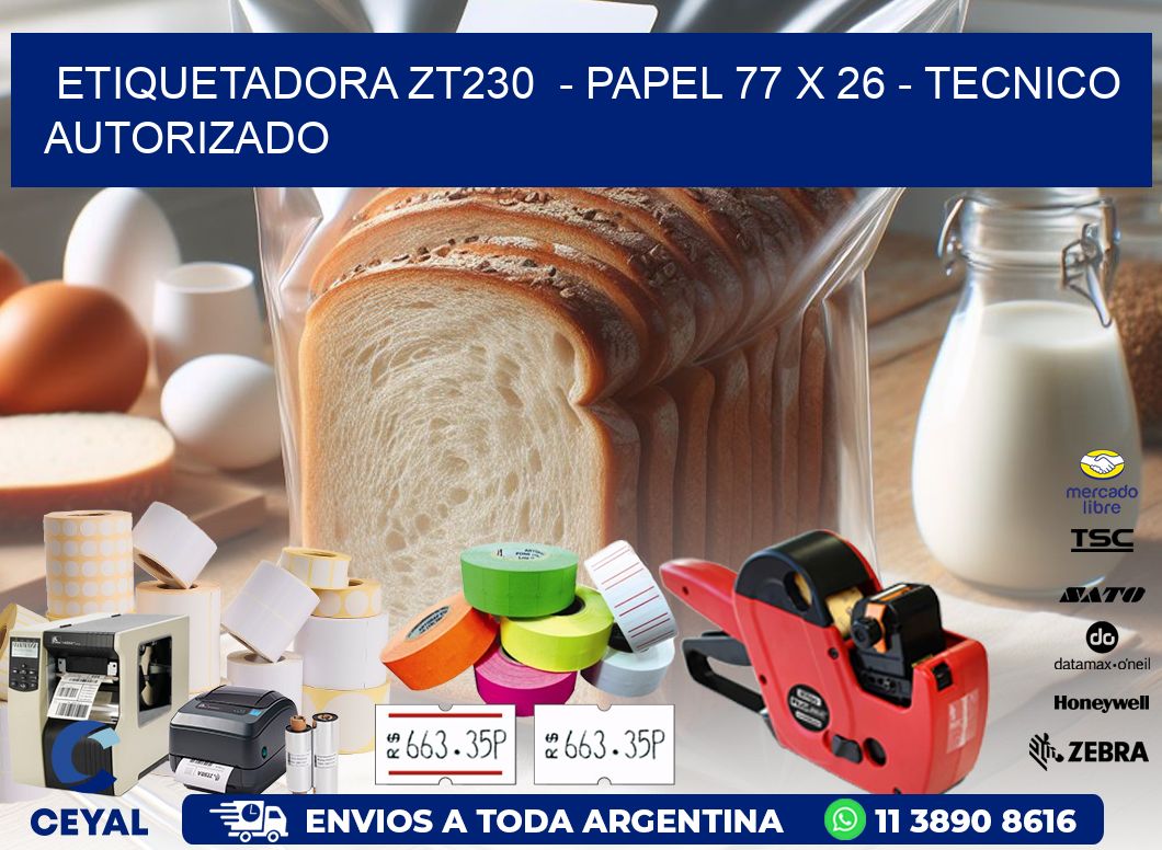 ETIQUETADORA ZT230  - PAPEL 77 x 26 - TECNICO AUTORIZADO