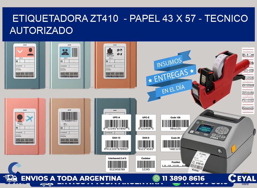 ETIQUETADORA ZT410  - PAPEL 43 x 57 - TECNICO AUTORIZADO
