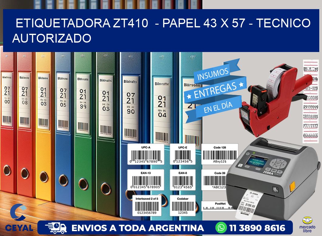 ETIQUETADORA ZT410  - PAPEL 43 x 57 - TECNICO AUTORIZADO