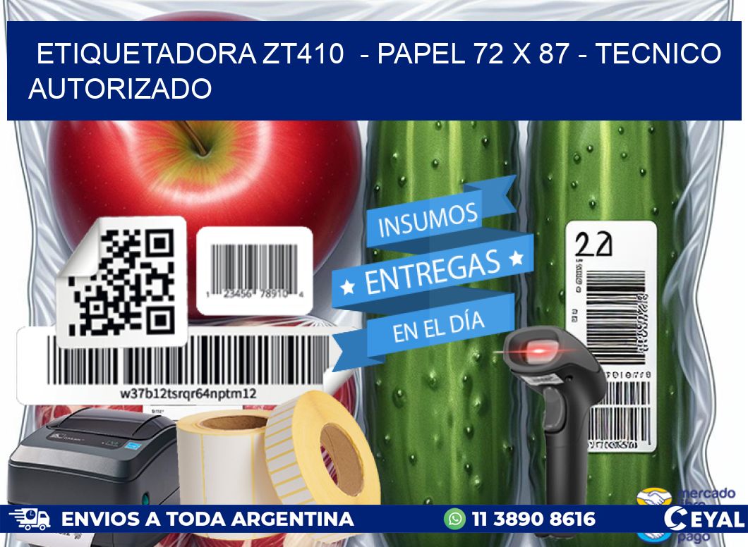 ETIQUETADORA ZT410  - PAPEL 72 x 87 - TECNICO AUTORIZADO