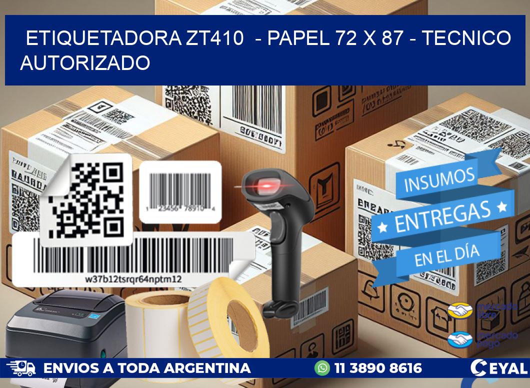 ETIQUETADORA ZT410  - PAPEL 72 x 87 - TECNICO AUTORIZADO
