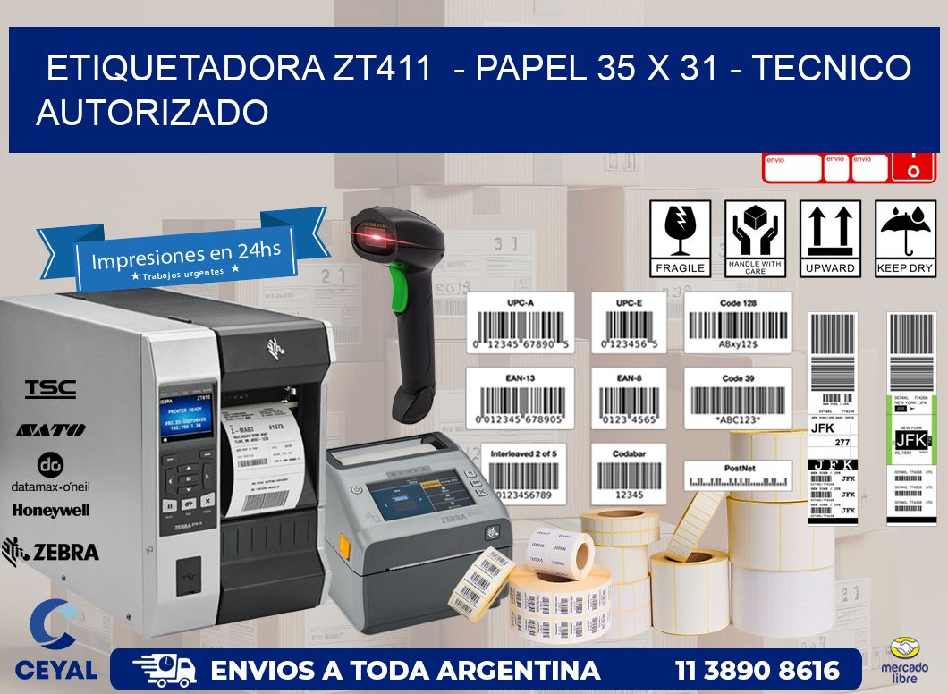 ETIQUETADORA ZT411  - PAPEL 35 x 31 - TECNICO AUTORIZADO