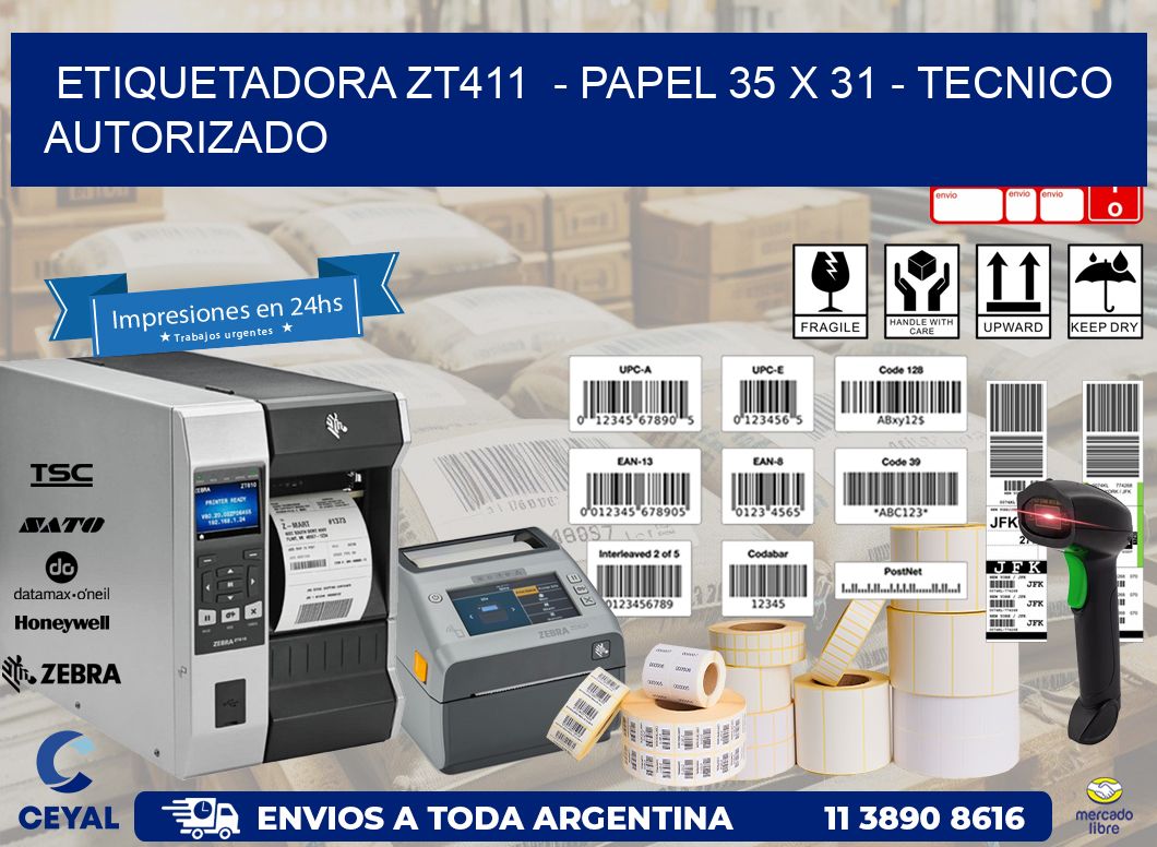 ETIQUETADORA ZT411  - PAPEL 35 x 31 - TECNICO AUTORIZADO