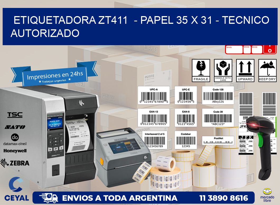 ETIQUETADORA ZT411  - PAPEL 35 x 31 - TECNICO AUTORIZADO
