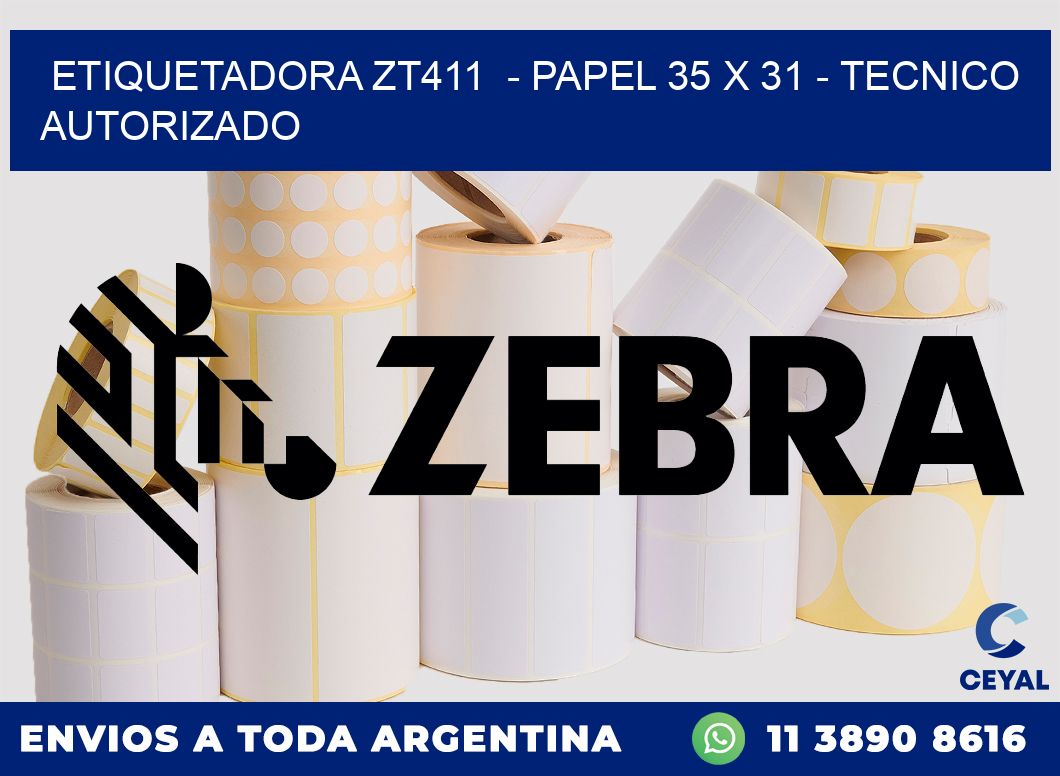 ETIQUETADORA ZT411  - PAPEL 35 x 31 - TECNICO AUTORIZADO