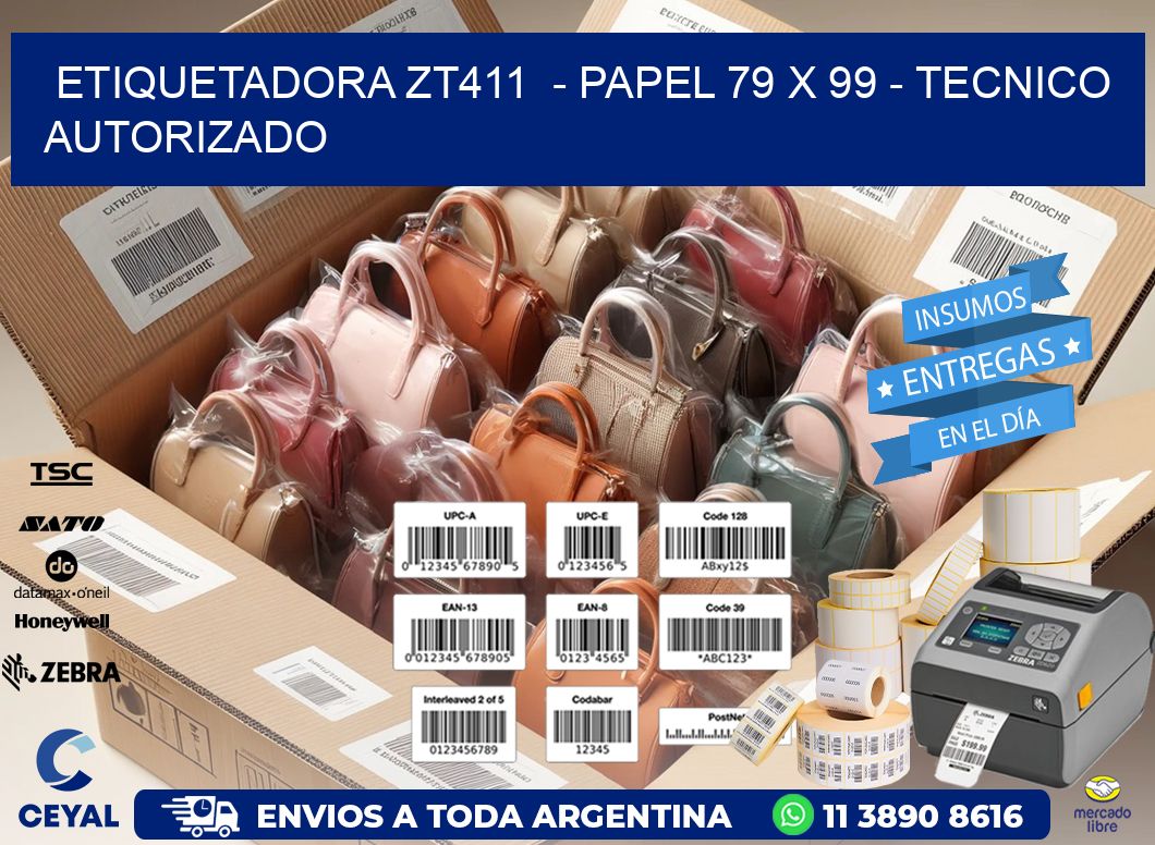 ETIQUETADORA ZT411  – PAPEL 79 x 99 – TECNICO AUTORIZADO