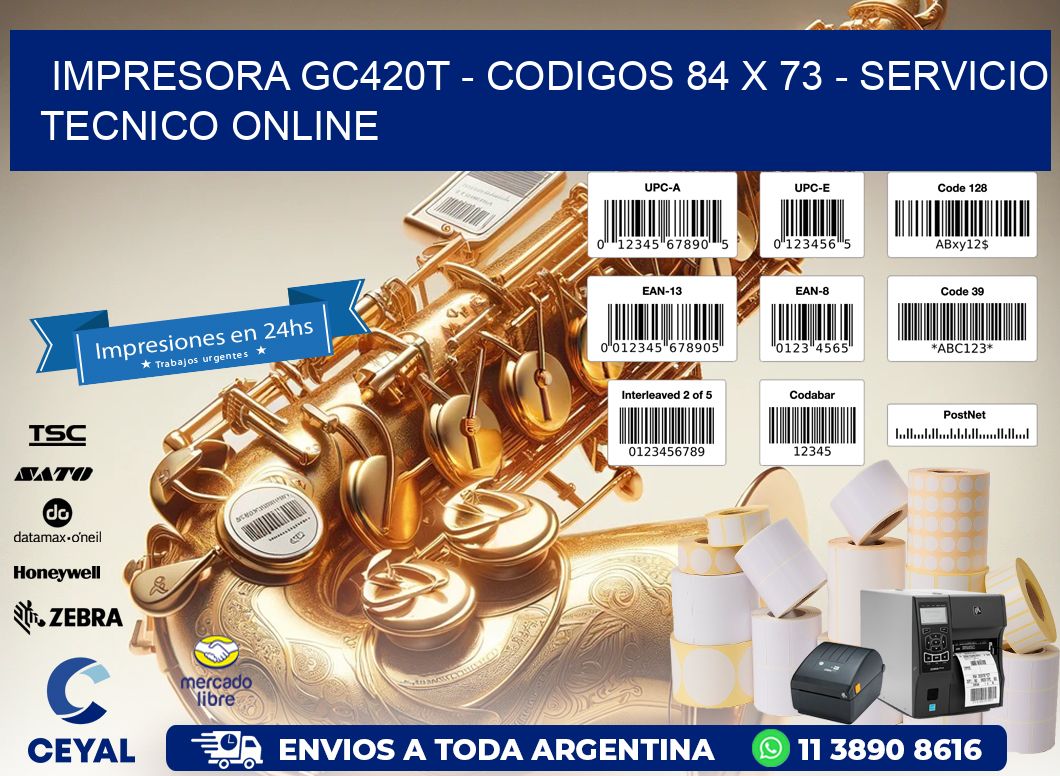 IMPRESORA GC420T - CODIGOS 84 x 73 - SERVICIO TECNICO ONLINE