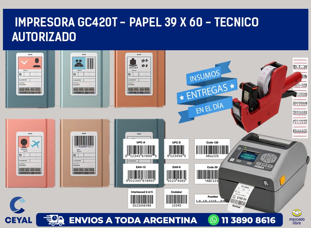 IMPRESORA GC420T - PAPEL 39 x 60 - TECNICO AUTORIZADO