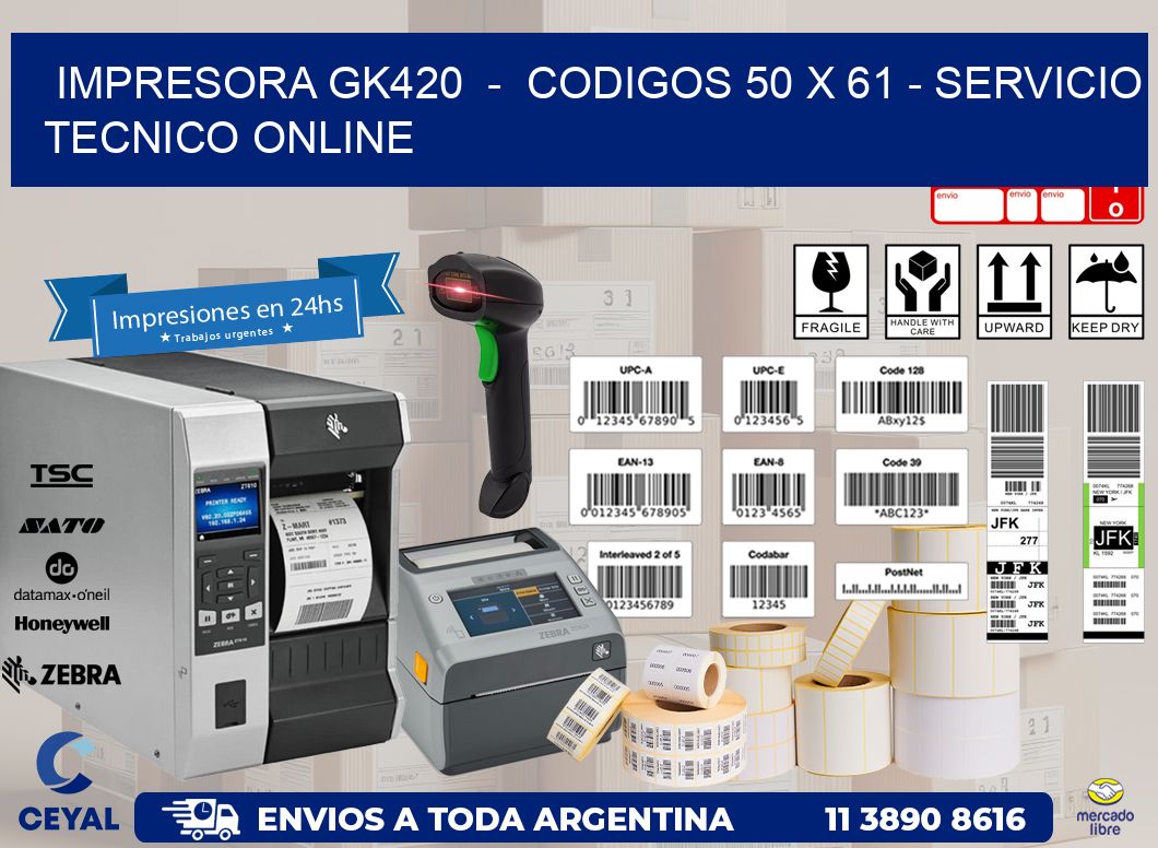 IMPRESORA GK420  -  CODIGOS 50 x 61 - SERVICIO TECNICO ONLINE