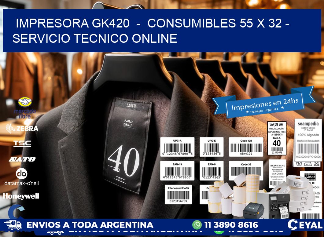 IMPRESORA GK420  –  CONSUMIBLES 55 x 32 – SERVICIO TECNICO ONLINE
