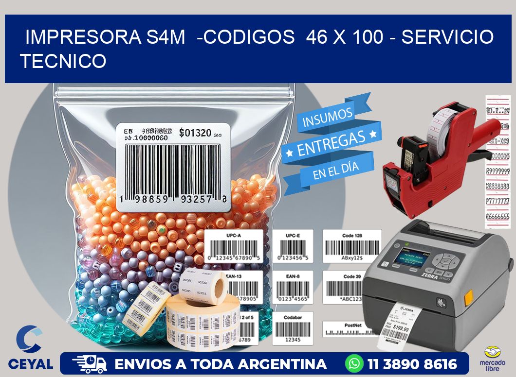 IMPRESORA S4M  -CODIGOS  46 x 100 - SERVICIO TECNICO