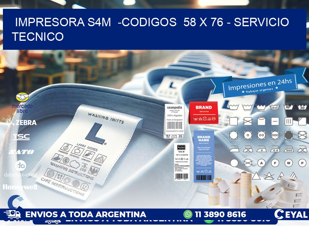 IMPRESORA S4M  -CODIGOS  58 x 76 - SERVICIO TECNICO