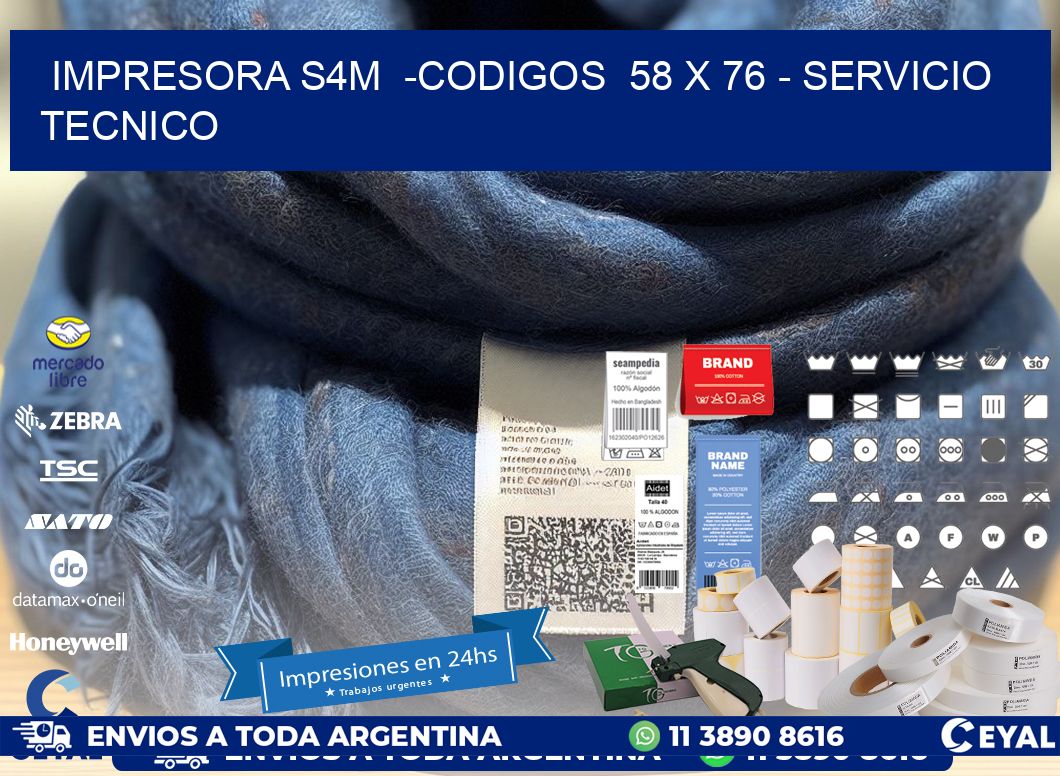 IMPRESORA S4M  -CODIGOS  58 x 76 - SERVICIO TECNICO