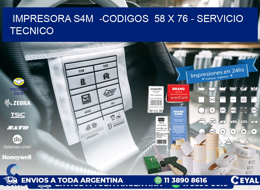 IMPRESORA S4M  -CODIGOS  58 x 76 - SERVICIO TECNICO